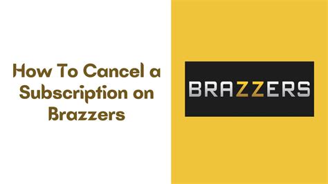 brazzers cancel membership|How To Cancel Brazzers Subscription (Step.